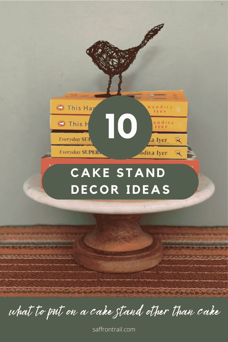 10 Cake Stand Decor Ideas You Will Love - Saffron Trail